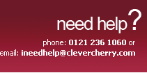 Need help? Phone 0121 236 1060 or email ineedhelp@clevercherry.com